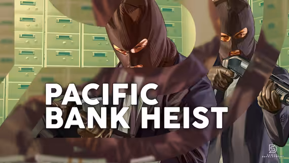 Pacific Bank Heist Pacific Bank Heist