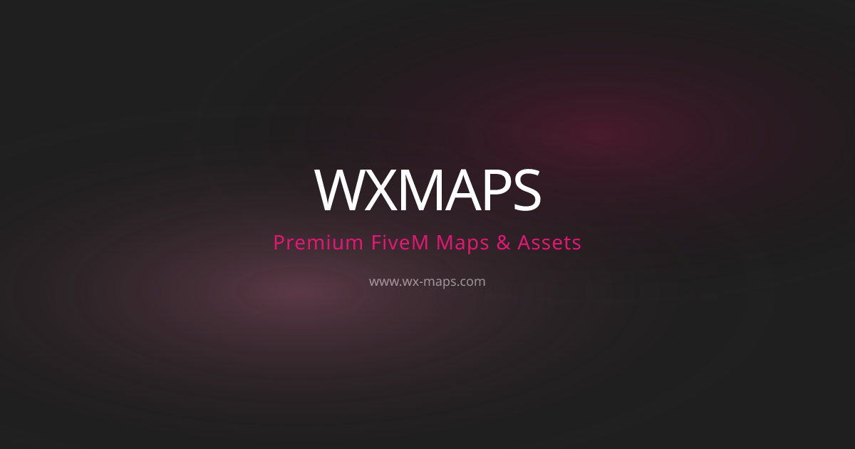 WXMAPS WXMAPS — premium FiveM maps & assets